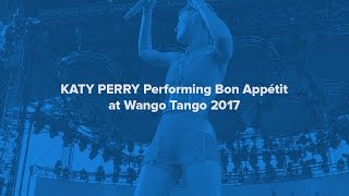 Katy Perry's performs 'Bon Appétit' at Wango Tango 2017