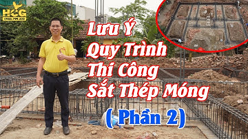 Lưu Ý Thi Công Sắt Thép Móng Cọc | Thi Công Trọn Gói HCG | Kiến Trúc HCG