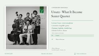 Sextet Quartet: Ursatz & What It Became | Complete Tracks | Da Vinci Jazz