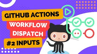 Add Inputs to GitHub Actions Workflows - GitHub Actions Tutorial