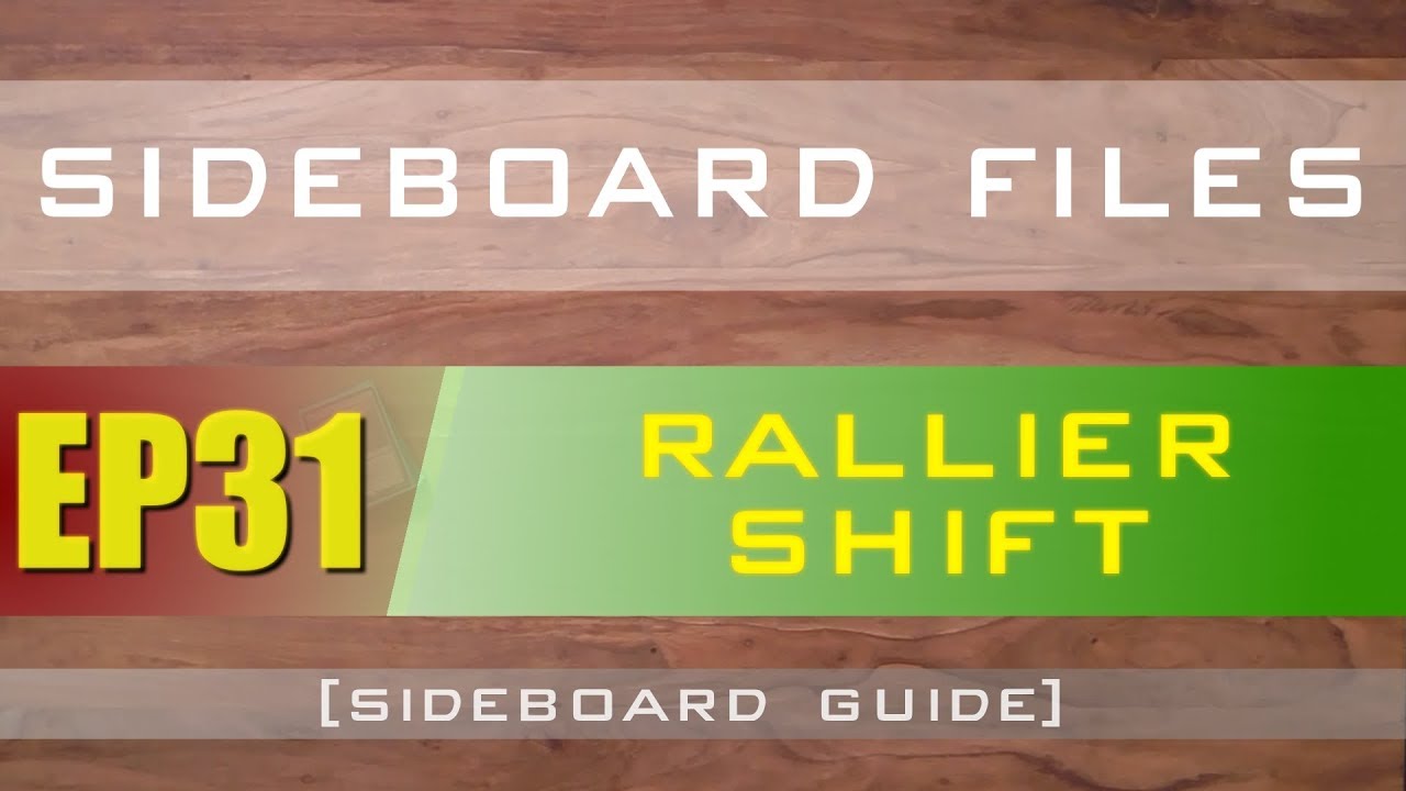 SIDEBOARD FILES - EP31 - Modern Rallier Shift - Sideboard Guide - MTG