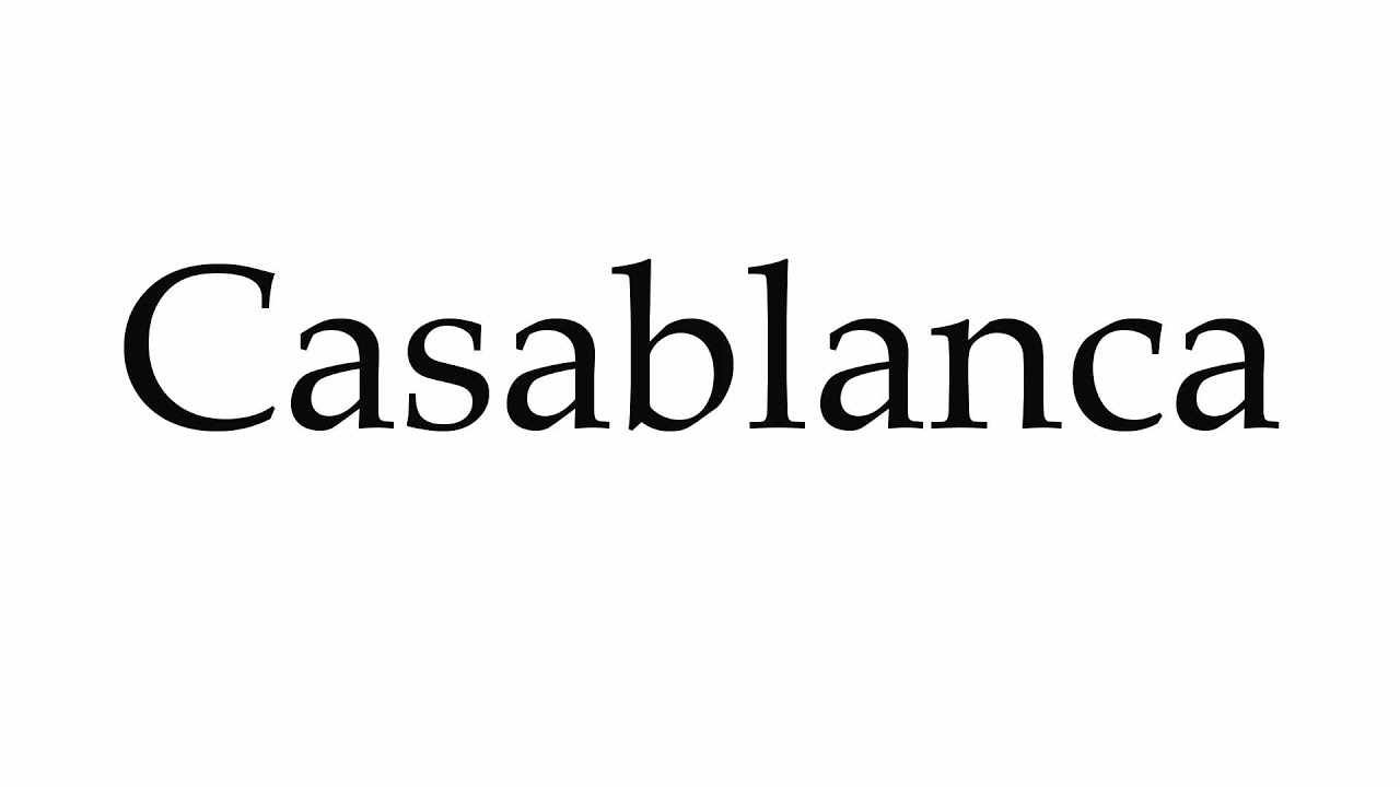 How to Pronounce Casablanca YouTube
