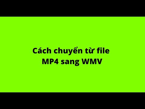 Video Cách chuyển từ file MP4 sang WMV - youtube