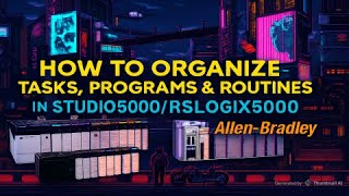 How to organize Tasks, Programs & routines—Studio5000 #plcprogramming #instrumentation #automation