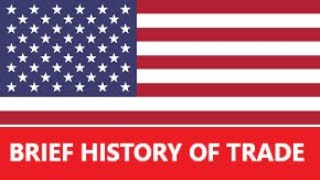 A Brief History Of Trade: USA