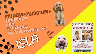 MUDDYPAWSCRIME FACEBOOK LIVE WITH ISLA THE COCKERPOO OWNER MISSING SINCE 24/07/24