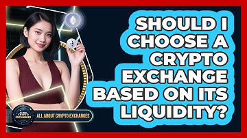 Should I Choose A Crypto Exchange Based On Its Liquidity? - All About Crypto Exchanges
