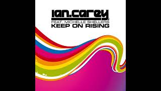 Keep On Rising (feat. Michelle Shellers)• lan Carey