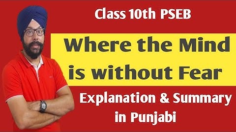 class 10 english poem where the mind is without fear explanation summary in punjabi 10th class pseb