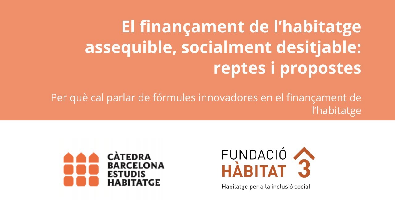 Finançament de l’habitatge assequible: Per què cal parlar de fórmules innovadores