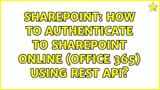 Sharepoint: How to authenticate to SharePoint Online (Office 365) using REST API? (2 Solutions!!)