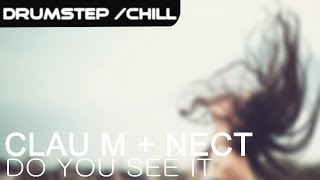 Clau M & Nect - Do You See It