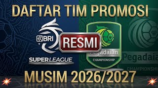 Daftar Tim Promosi Super League dan Pegadaian Championship 2026 2027