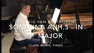 Ludwig van Beethoven: Sonatina Anh.5 in F Major.  Clark Bryan, piano