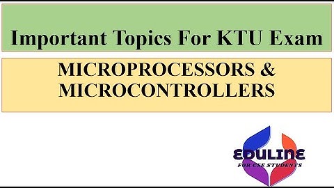 IMPORTANT TOPICS FOR KTU EXAM - MICROPROCESSORS & MICROCONTROLLERS