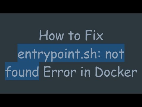 How to Fix entrypoint.sh: not found Error in Docker