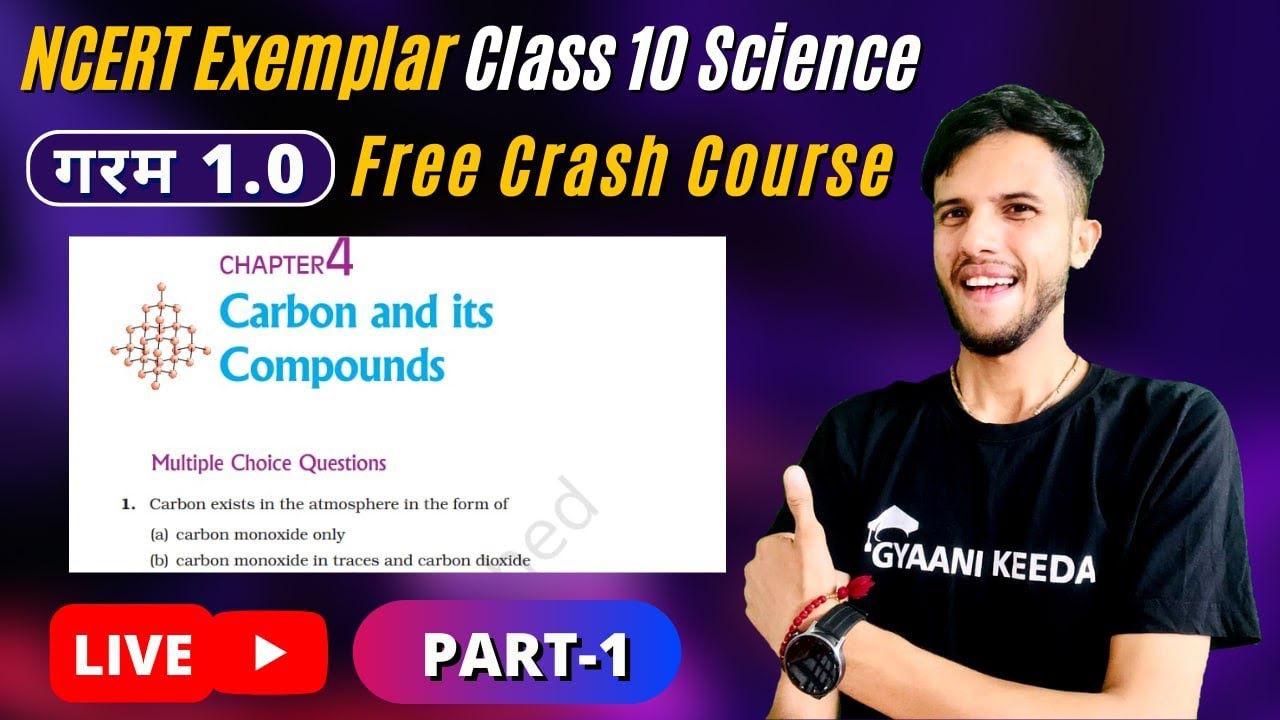 NCERT Exemplar Problems Ch-4 Carbon and itsCompounds Class 10 Science |Part -1 |गरम 1.0