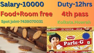 Kolkata.Biscuit factory helper.8th pass job.Salary-10000/-. Food+room free. spot joint