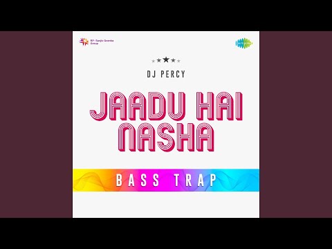 Jaadu Hai Nasha Bass Trap