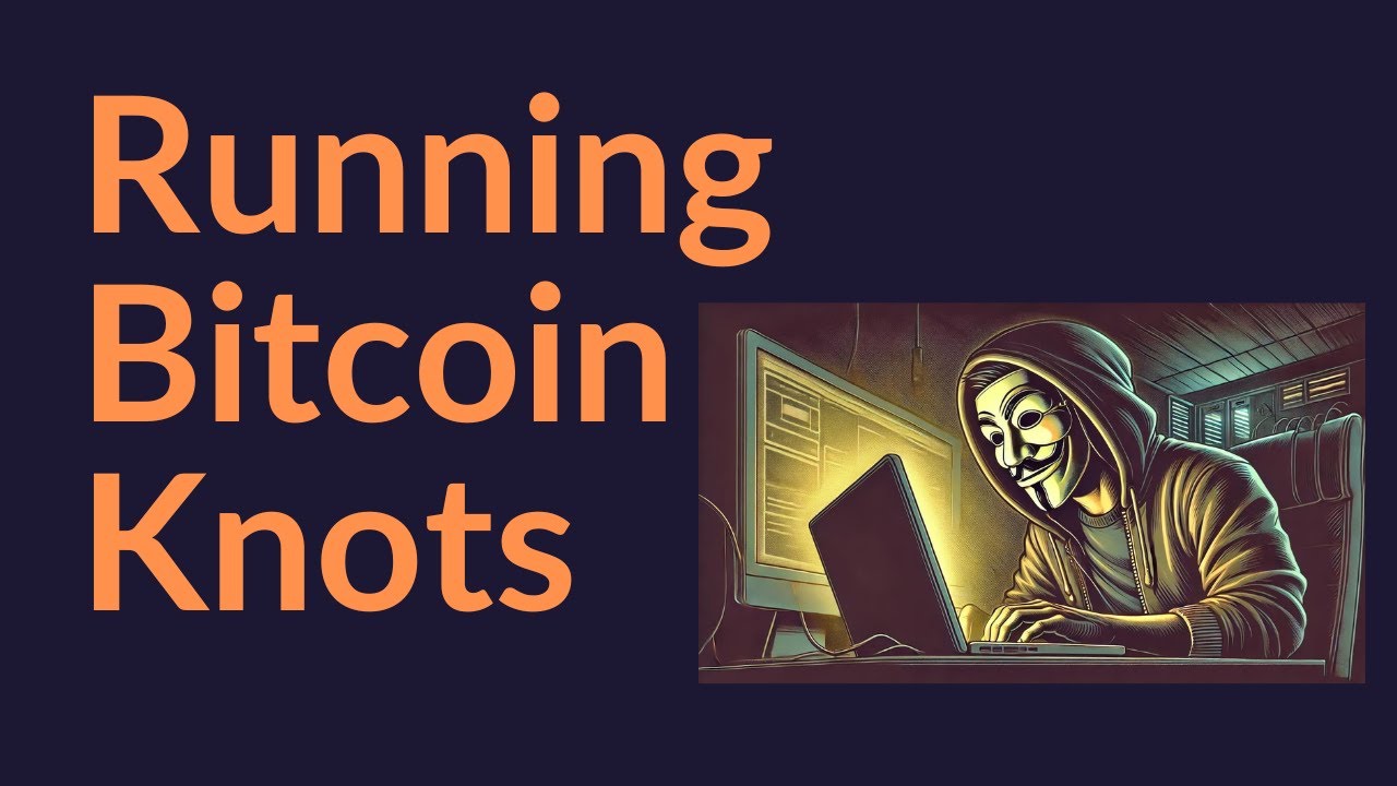 Running Bitcoin Knots (And Why You Should Too)