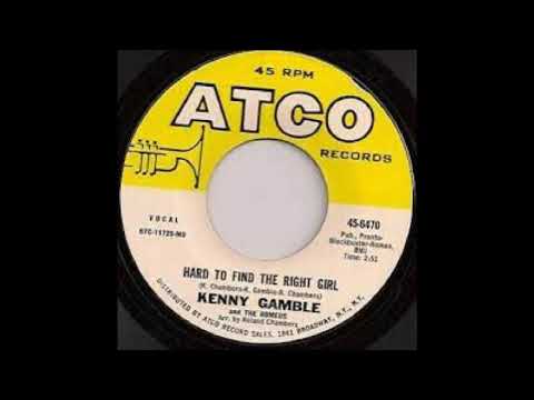 Hard To Find The Right Girl - Kenny Gamble And The Romeos - 1967