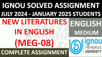 MEG 08 || NEW LITERATURES IN ENGLISH || IGNOU SOLVED ASSIGNMENT 2024-2025 || JULY 2024 JANUARY 2025