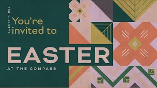 You're invited to Easter At The Compass 2023