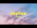 Khalid - Skyline (Lyrics)