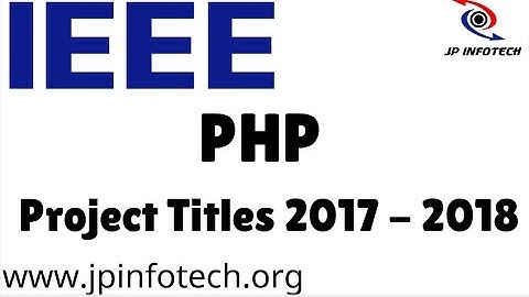 Php Project Titles 2017 | 2018 IEEE Php Final Year Projects list, ideas