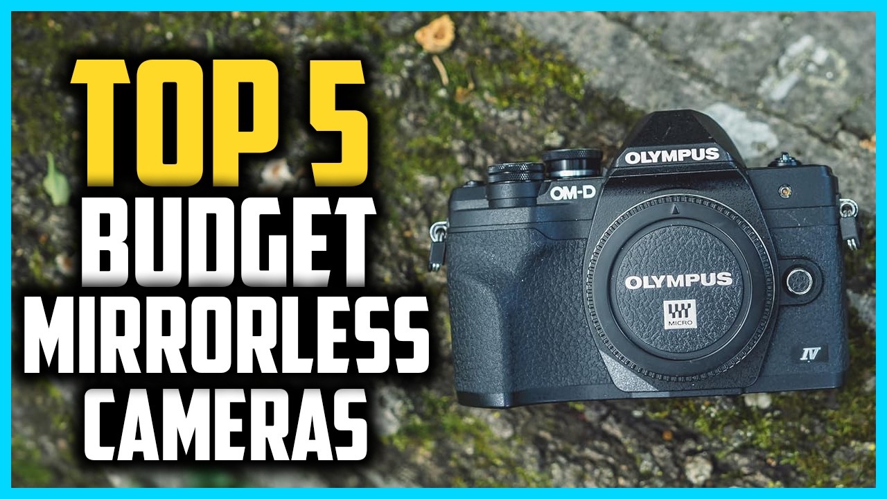 Top 5 Best Budget Mirrorless Cameras for Photography (2026 Guide) - YouTube
