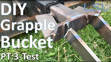 Homemade DIY Grapple Bucket Build-Some Testing