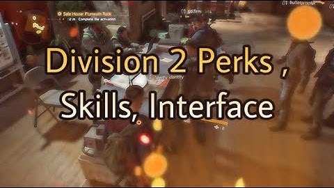 Division 2 |  Preview at interface, Perks, Skills, Crafting Station!!| Division2 gameplay