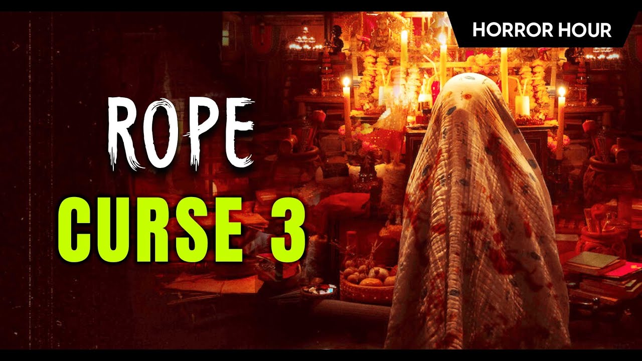 THE ROPE CURSE 3 -(2023), Explained in Hindi