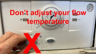 Don't adjust your  heating flow temperature until you have watched this video. How to save gas