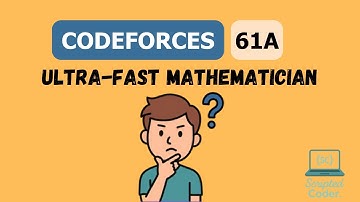 CodeForces Problem 61A Solution || Ultra-Fast Mathematician