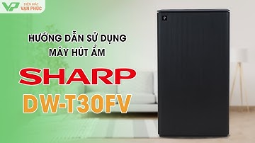 Hướng dẫn sử dụng máy hút ẩm lọc không khí Sharp DW-T30FV