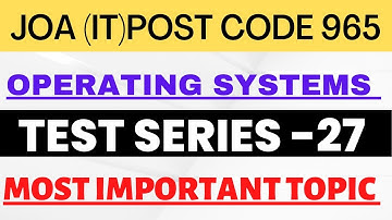 HPSSC JOAIT 965 QUESTIONS|| OPERATING SYSTEM IMPORTANT QUESTIONS||JOAIT965 PREPRATION
