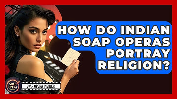 How Do Indian Soap Operas Portray Religion? - Soap Opera Insider