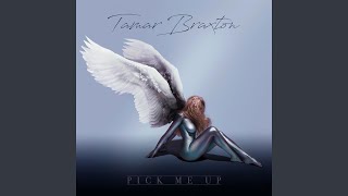 Video thumbnail of "Tamar Braxton - Pick Me Up"