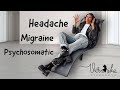 Headache / Psychosomatic approach for chronic headache / Migraine / Cephalgia