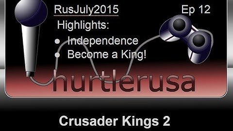 Crusader Kings 2 RusJuly15 Episode 12 #CK2 #LetsPlay