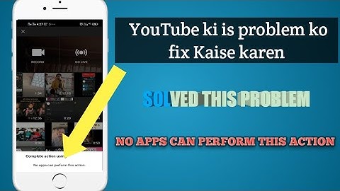 How to Solve no apps can perform this action youtube