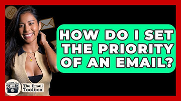 How Do I Set The Priority Of An Email? - TheEmailToolbox.com