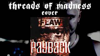 Payback (Flaw) cover by Threads Of Madness