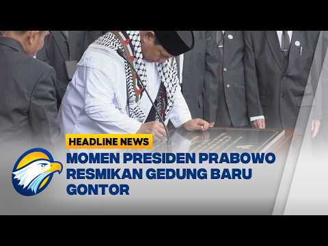 [HEADLINE NEWS, 19 SEPTEMBER 2026] PRESIDEN PRABOWO HADIRI 100 TAHUN GONTOR