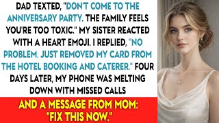 Dad Texted, “Don’t Come To The Anniversary Party. The Family Feels You’re Too Toxic.” My Sister...