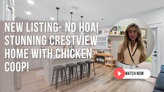 NO HOA! STUNNING CRESTVIEW HOME W/ CHICKEN COOP!