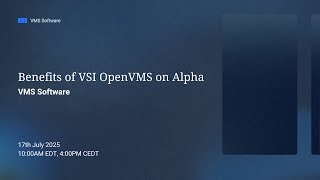 Benefits of VSI OpenVMS on Alpha