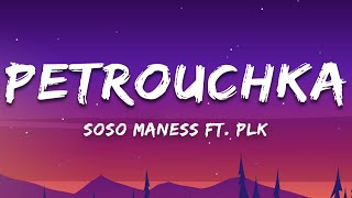 Soso Maness - Petrouchka ft. PLK (Paroles/Lyrics)