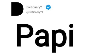 Papi Meaning in English